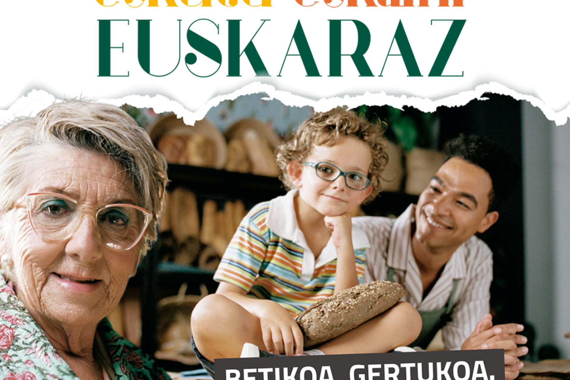 “Betikoa, gertukoa, eskatu euskaraz, eskaini euskaraz”